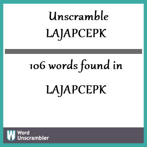 106 words unscrambled from lajapcepk
