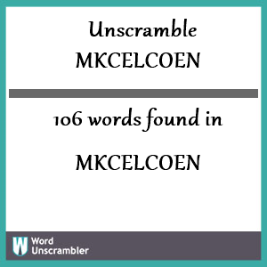 106 words unscrambled from mkcelcoen