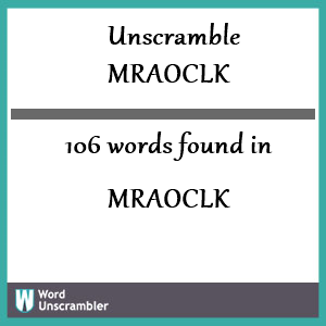 106 words unscrambled from mraoclk