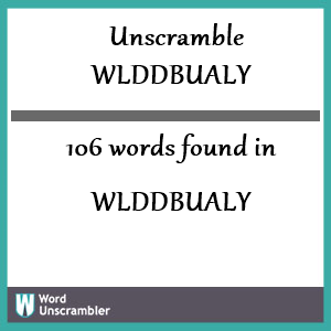 106 words unscrambled from wlddbualy