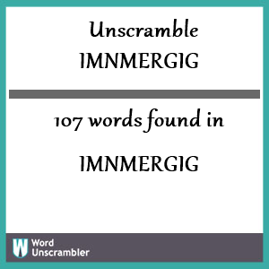 107 words unscrambled from imnmergig