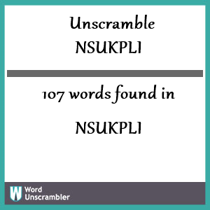 107 words unscrambled from nsukpli