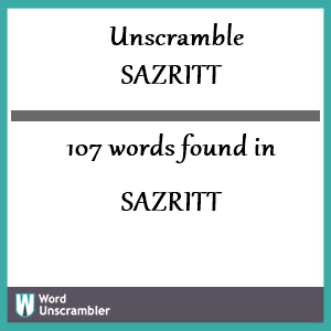 107 words unscrambled from sazritt