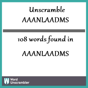 108 words unscrambled from aaanlaadms