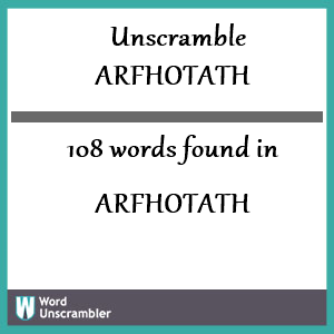 108 words unscrambled from arfhotath