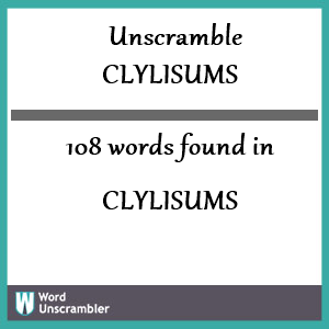 108 words unscrambled from clylisums