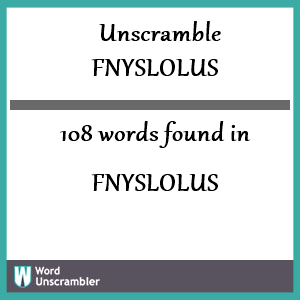 108 words unscrambled from fnyslolus