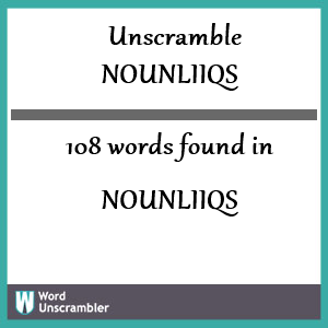 108 words unscrambled from nounliiqs