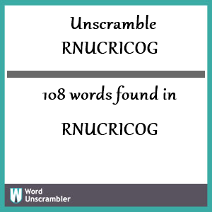 108 words unscrambled from rnucricog