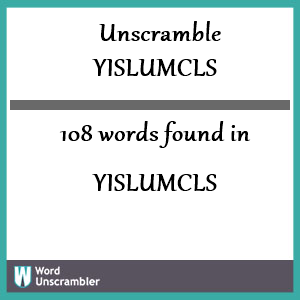 108 words unscrambled from yislumcls