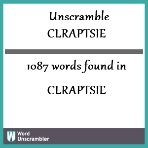 1087 words unscrambled from clraptsie