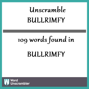 109 words unscrambled from bullrimfy