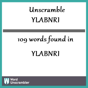 109 words unscrambled from ylabnri
