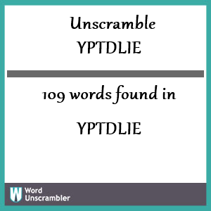 109 words unscrambled from yptdlie