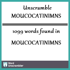 1099 words unscrambled from moucocatinimns