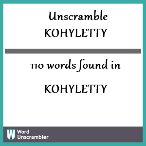 110 words unscrambled from kohyletty