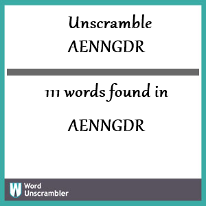 111 words unscrambled from aenngdr