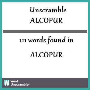 111 words unscrambled from alcopur