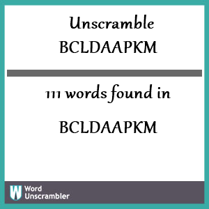 111 words unscrambled from bcldaapkm