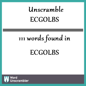 111 words unscrambled from ecgolbs