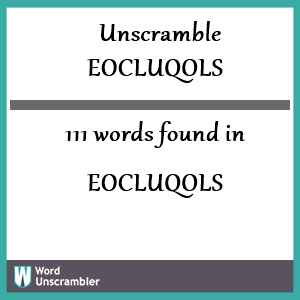 111 words unscrambled from eocluqols