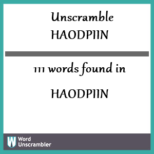 111 words unscrambled from haodpiin