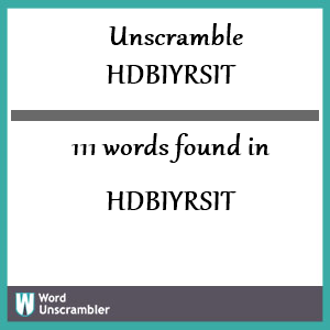 111 words unscrambled from hdbiyrsit
