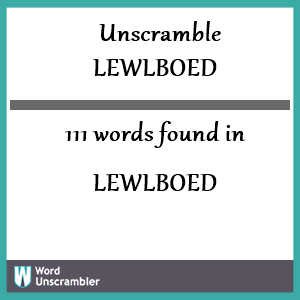 111 words unscrambled from lewlboed