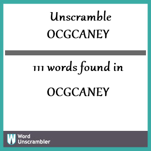 111 words unscrambled from ocgcaney