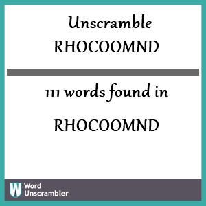 111 words unscrambled from rhocoomnd