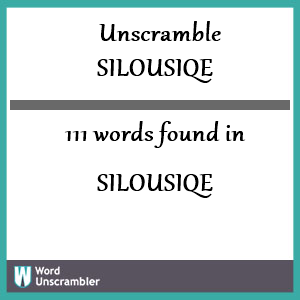 111 words unscrambled from silousiqe