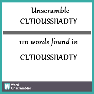 1111 words unscrambled from cltioussiiadty