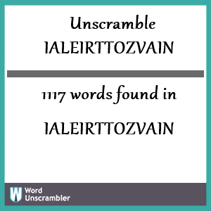 1117 words unscrambled from ialeirttozvain