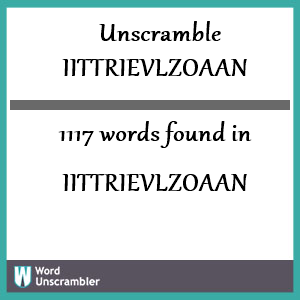 1117 words unscrambled from iittrievlzoaan