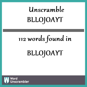 112 words unscrambled from bllojoayt