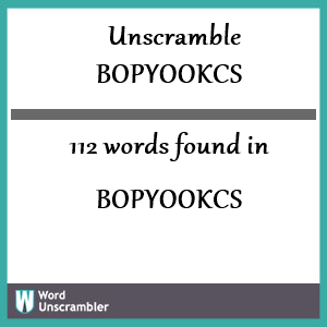 112 words unscrambled from bopyookcs