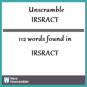 112 words unscrambled from irsract