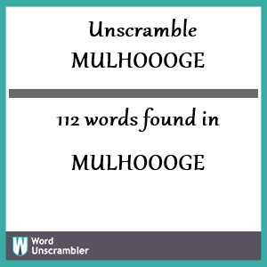 112 words unscrambled from mulhoooge