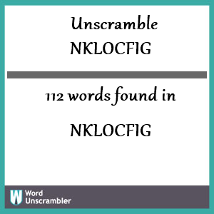 112 words unscrambled from nklocfig