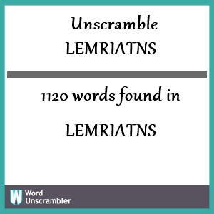 1120 words unscrambled from lemriatns