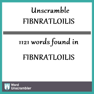 1121 words unscrambled from fibnratloilis