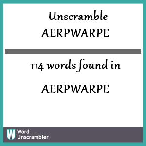 114 words unscrambled from aerpwarpe