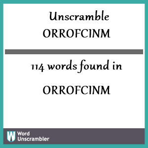 114 words unscrambled from orrofcinm