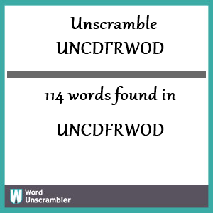 114 words unscrambled from uncdfrwod