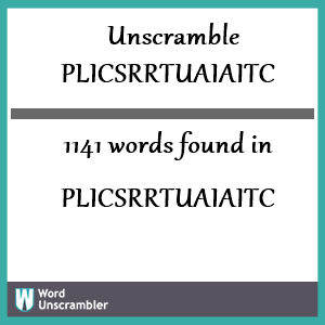 1141 words unscrambled from plicsrrtuaiaitc