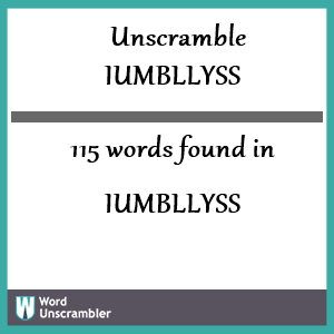 115 words unscrambled from iumbllyss