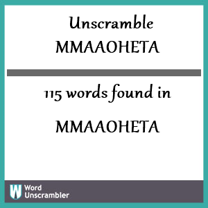 115 words unscrambled from mmaaoheta