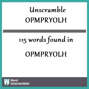 115 words unscrambled from opmpryolh