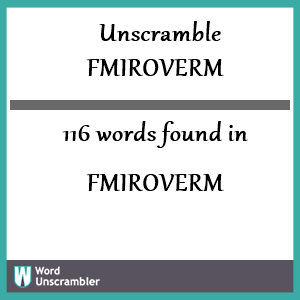 116 words unscrambled from fmiroverm