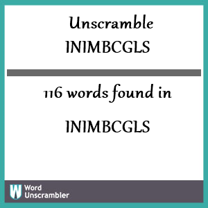 116 words unscrambled from inimbcgls